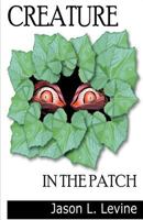 Creature in the Patch 1466242671 Book Cover