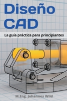 Diseño CAD: La guía práctica para principiantes 394980434X Book Cover