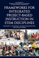 Frameworks for Integrated Project-Based Instruction in STEM Disciplines (Research, Innovation & Methods in Educational Technology) B0CH89KTRW Book Cover