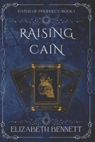 Raising Cain (Paths of Prophecy) B0D36BGL6W Book Cover