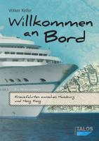 Willkommen an Bord. Kreuzfahrten Zwischen Hamburg Und Hong Kong 3943371042 Book Cover