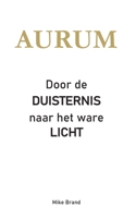 AURUM - Door de Duisternis naar het ware Licht (Dutch Edition) 3819205462 Book Cover