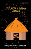 The Dream: It's Just A Dream Series 1034097199 Book Cover