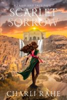 Scarlet Sorrow: A Tried and True Novel 1958055026 Book Cover