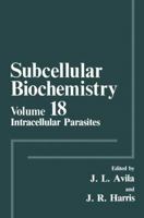 Subcellular Biochemistry, Volume 18: Intracellular Parasites 0306440652 Book Cover