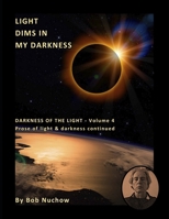 LIGHT DIMS IN MY DARKNESS B0DXFG8TTK Book Cover