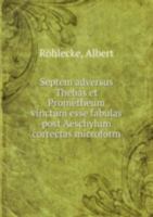Septem Adversus Thebas Et Prometheum VI 5873223432 Book Cover
