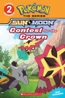 Contest for the Crown (Pokémon: Scholastic Reader, Level 2) 1338279564 Book Cover