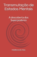 Transmuta��o de Estados Mentais: A descoberta dos Superpoderes B08HGRW7XH Book Cover