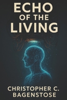 Echo of the Living B0FMPH7GH9 Book Cover