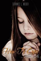 How to Cope: ...With Life 1469144344 Book Cover