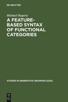 A Feature-Based Syntax of Functional Categories: The Structure, Acquisition and Specific Impairment of Functional Systems 3110184133 Book Cover
