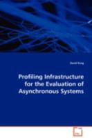 Profiling Infrastructure for the Evaluation of Asynchronous Systems 383647526X Book Cover