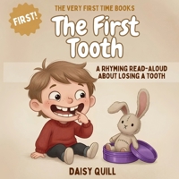 The First Tooth: A Rhyming Read-Aloud About Losing a Tooth B0H99JYZ99 Book Cover