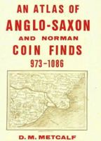 An Atlas of AngloSaxon and Norman Coins Finds C.9731086 (Royal Numismatic Society Special Publication) 1854441108 Book Cover
