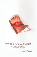 Con la boca abierta: y otros cuentos B09L3YS9K9 Book Cover