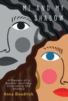 Me and My Shadow: A Memoir of a Bipolar Journey, Embracing the Shadow B0DWKQV5MQ Book Cover