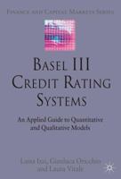 Basel III Credit Rating Systems: An Applied Guide to Quantitative and Qualitative Models 0230294243 Book Cover