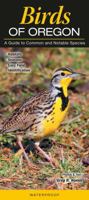Birds of Oregon: A Guide to Common & Notable Species 1936913313 Book Cover