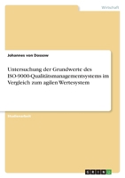 Untersuchung der Grundwerte des ISO-9000-Qualit�tsmanagementsystems im Vergleich zum agilen Wertesystem 3346379809 Book Cover