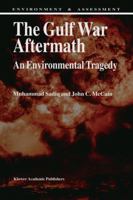 The Gulf War Aftermath: An Environmental Tragedy 9401047375 Book Cover