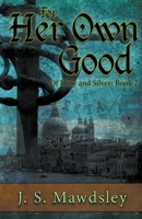 For Her Own Good B0BT1L5J4H Book Cover