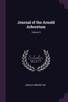 Journal of the Arnold Arboretum; Volume 3 1377856712 Book Cover