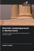 Giuristi contemporanei e democrazia: Una lettura delle opere politiche di Hans Kelsen e Norberto Bobbio 6206263509 Book Cover