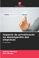 Impacto da privatização no desempenho das empresas (Portuguese Edition) 6209984452 Book Cover