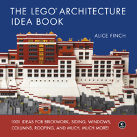 The Lego Architecture Idea Book: 1001 Ideas for Brickwork, Siding, Windows, Columns, Roofing, and Much, Much More! 1593278217 Book Cover