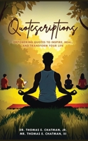 Quotescriptions: Empowering Quotes to Inspire, Heal, and Transform Your Life B0FKX638LV Book Cover
