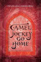 Camel Jockey Go Home 1441563059 Book Cover