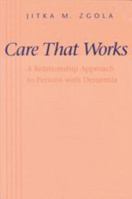 Care That Works: A Relationship Approach to Persons with Dementia 0801860261 Book Cover