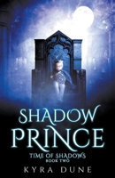 Shadow Prince (Time of Shadows #2) 1393800629 Book Cover