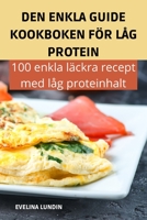 Den Enkla Guide Kookboken För Låg Protein 1837629277 Book Cover