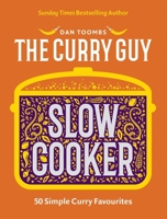 Curry Guy Slow Cooker: 50 Simple Curry Favourites 1837834997 Book Cover