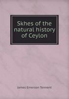 Sketches of Natural History of Ceylon 101826549X Book Cover