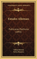 Estudos Allemaes: Publicacao Posthuma (1892) 116849673X Book Cover