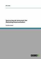 Sponsoring als Instrument der Marketing-Kommunikation 3638661032 Book Cover
