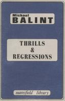 Thrills and Regressions. With a Chapter on Distance in Space and Time by Enid Balint 0946439338 Book Cover