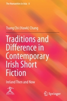 Traditions and Difference in Contemporary Irish Short Fiction: Ireland Then and Now 981334315X Book Cover