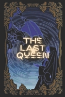 The Last Queen. (An Ancestral Magic.) B0FS6XPCK8 Book Cover