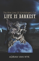 Life Is Darkest 1726265781 Book Cover