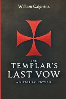 The Templar’s Last Vow B0DFVDXNZF Book Cover