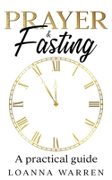 Prayer & Fasting: A Practical Guide B0CJD8CWXM Book Cover