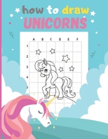How to Draw Unicorns: A Step-by-Step Drawing and Activity Book for Kids to Learn to Draw Cute Stuff B08CWJ7K46 Book Cover
