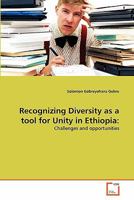 Recognizing Diversity as a tool for Unity in Ethiopia:: Challenges and opportunities 3639280571 Book Cover