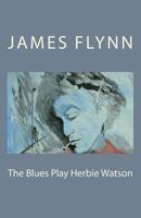 The Blues Play Herbie Watson 0992783828 Book Cover