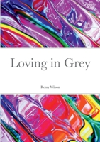 Loving in Grey 1471662489 Book Cover