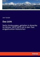 Das Licht: Sechs Vorlesungen, gehalten in Amerika im Winter 1872-1873 mit in den Text eingedruckten Holzstichen (German Edition) 3348128641 Book Cover